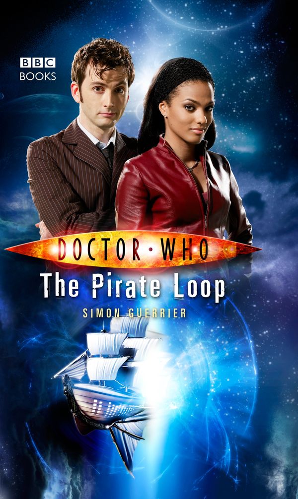 Cover Art for 9781785942259, Doctor Who: The Pirate Loop by Simon Guerrier
