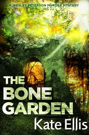 Cover Art for 9780349418940, The Bone Garden by Kate Ellis
