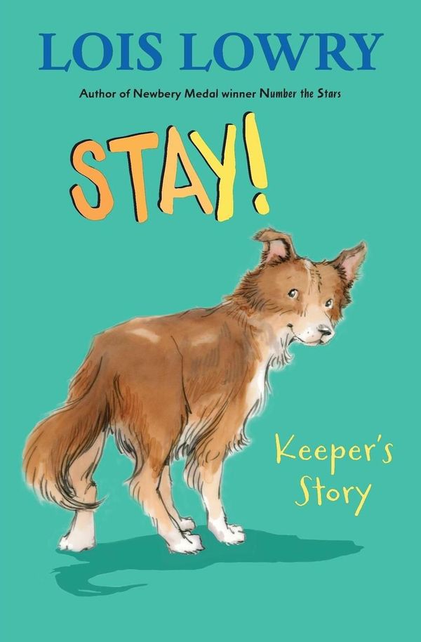 Cover Art for 9780544813151, Stay!Keeper S Story by Lois Lowry