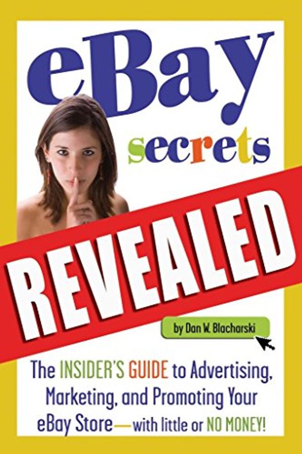 Cover Art for 9780910627863, "eBay's" Secrets Revealed by Dan W. Blacharski