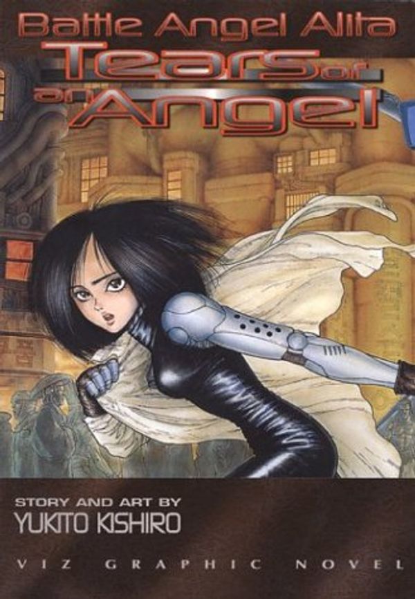 Cover Art for 0782009082033, Battle Angel Alita,  Vol. 2: Tears of an Angel (Viz Graphic Novel) by Kishiro, Yukito