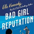 Cover Art for 9781250796752, Bad Girl Reputation: An Avalon Bay Novel by Kennedy, Elle
