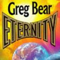 Cover Art for 9780099706304, Eternity by Greg Bear