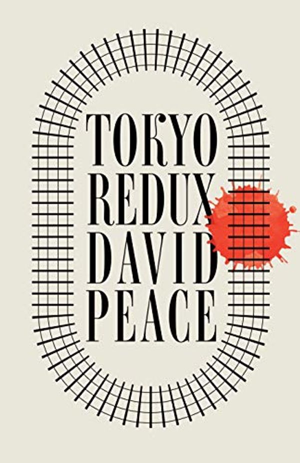 Cover Art for B07ZG5B7LX, Tokyo Redux by David Peace