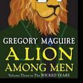 Cover Art for 9780061987410, A Lion Among Men by Gregory Maguire