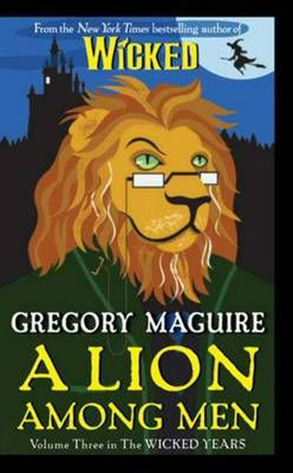 Cover Art for 9780061987410, A Lion Among Men by Gregory Maguire