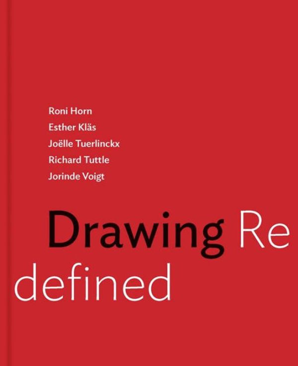 Cover Art for 9780300215915, Drawing Redefined: Roni Horn, Esther Klas, Joelle Tuerlinckx, Richard Tuttle and Jorinde Voigt by Jennifer R. Gross