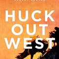 Cover Art for 9780393355499, Huck Out West by Coover, Robert