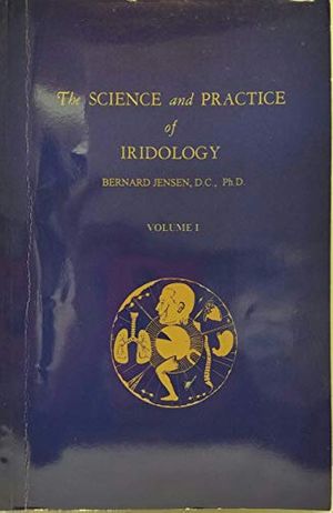 Cover Art for 9780960836055, Science and Practice of Iridology by Bernard Jensen