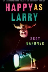 Cover Art for 9781741754810, Happy as Larry by Scot Gardner