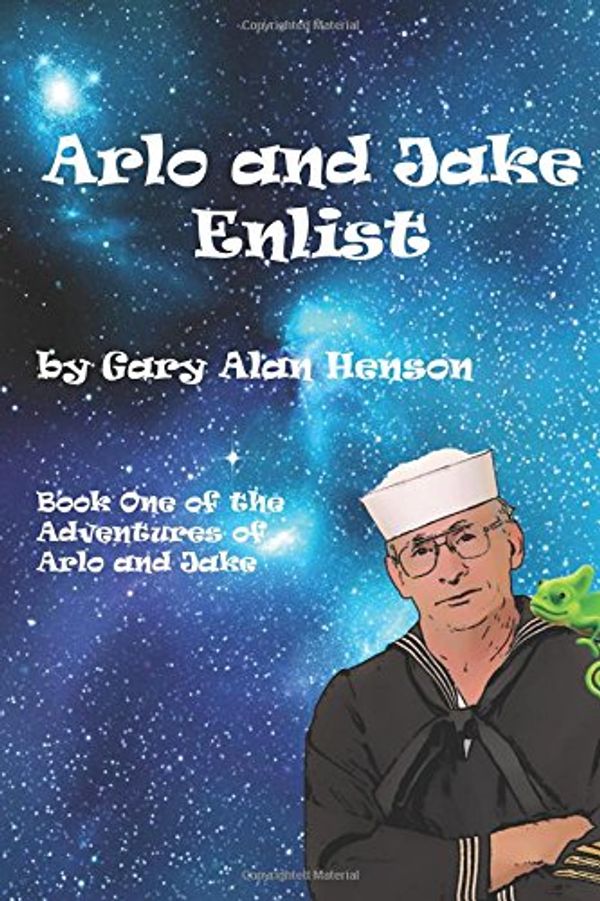 Cover Art for 9781481230759, Arlo and Jake: Enlist: 1 (The Adventures of Arlo and Jake) by Gary Alan Henson
