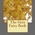 Cover Art for 9781981507221, The Grey Fairy Book by Andrew Lang