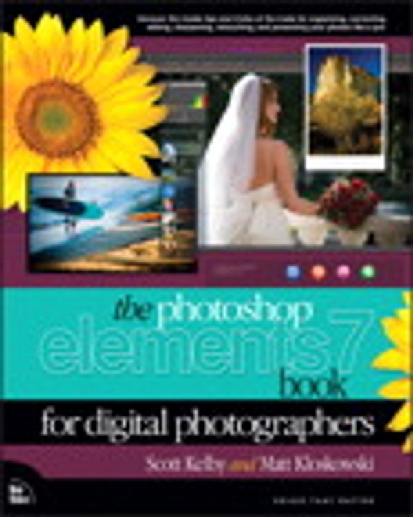 Cover Art for 9780321648501, The Photoshop Elements 7 Book for Digital Photographers by Scott Kelby,Matt Kloskowski