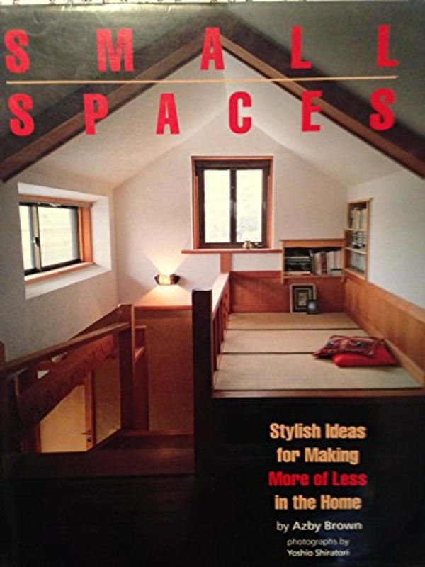 Cover Art for 9784770014955, Small Spaces by Azby Brown