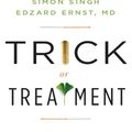 Cover Art for B001CDZZHW, Trick or Treatment: The Undeniable Facts about Alternative Medicine by Simon Singh, Ernst M.d., Edzard