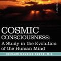 Cover Art for 9781602069671, Cosmic Consciousness by M. D. Richard Maurice Bucke