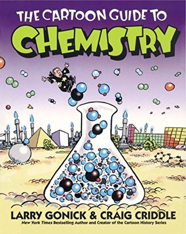 Cover Art for 9780062376305, The Cartoon Guide to Chemistry by Larry Gonick