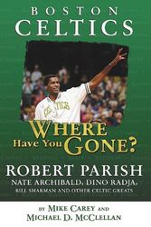 Cover Art for 9781582619538, Boston Celtics: Where Have You Gone? by Mike Carey; Michael D. McClellan