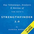 Cover Art for B012HK181K, StrengthsFinder 2.0 by Tom Rath: Key Takeaways, Analysis & Review by Eureka Books