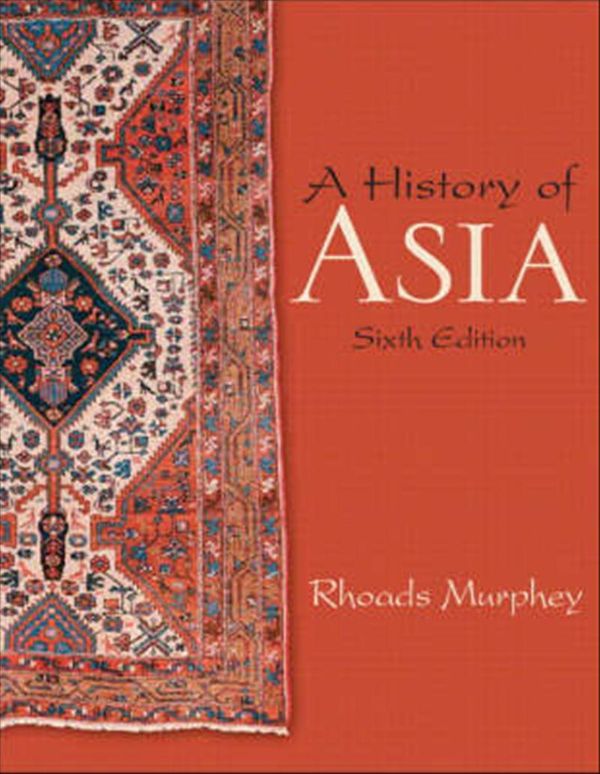 Cover Art for 9780205649167, A History of Asia by Rhoads Murphey