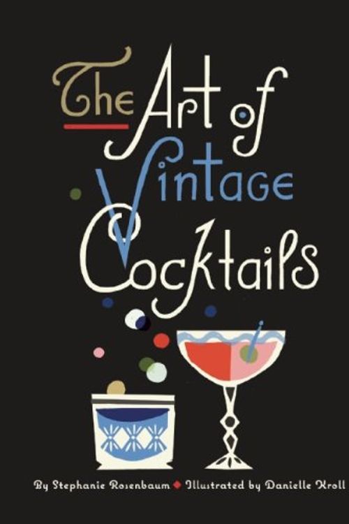 Cover Art for 9780988773103, The Art of Vintage Cocktails by Stephanie Rosenbaum