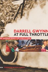 Cover Art for 9781893618336, Darrell Gwynn: At Full Throttle: Triumphs and Tragedies from a Life Lived at Speed by Erik Arneson