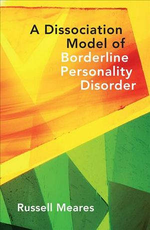 Cover Art for 9780393705850, Dissociation Model of Borderline Personality Disorder by Russell Meares