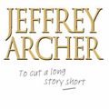 Cover Art for 9781876590246, To Cut a Long Story Short by Jeffrey Archer