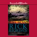 Cover Art for B0015KC9RQ, Rebel Island by Rick Riordan