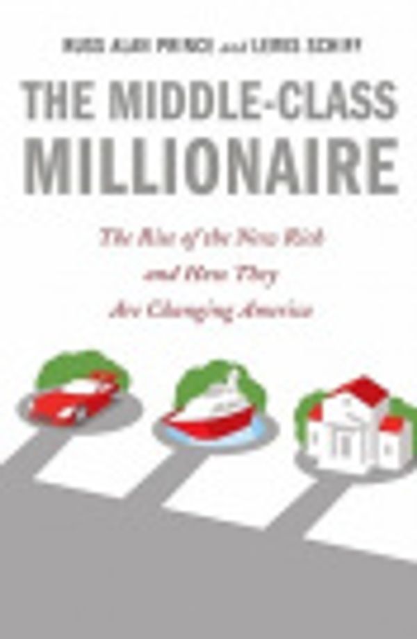 Cover Art for 9785551767336, The Middle-Class Millionaire by Russ Alan Prince