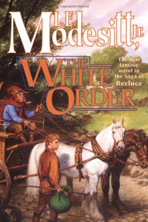 Cover Art for 9780812541717, White Order by L. E. Modesitt, Jr.