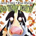 Cover Art for 9780864616678, Too Many Pears by Jackie French