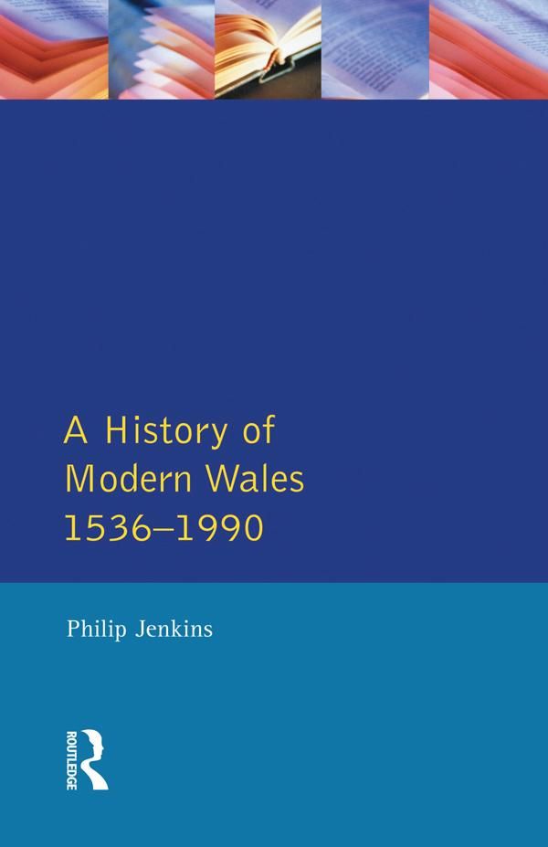 Cover Art for 9781317872689, A History of Modern Wales 1536-1990 by Philip Jenkins