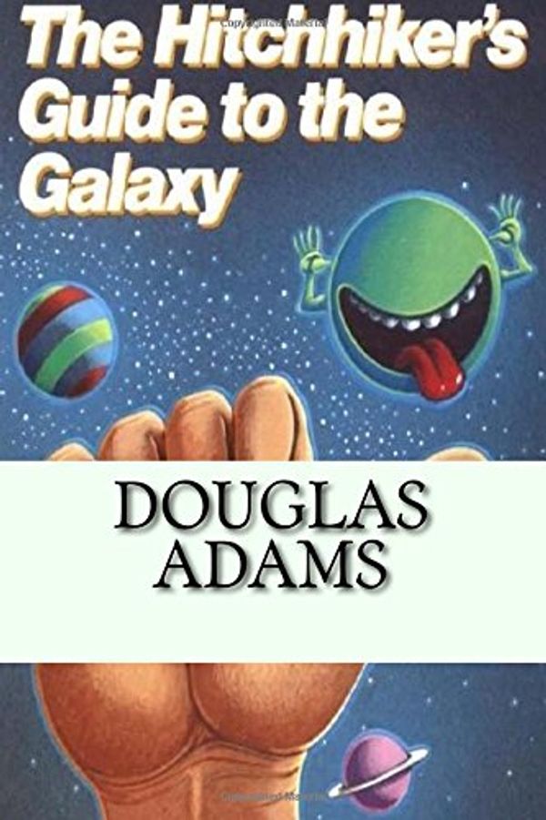 Cover Art for 9781535185554, The Hitchhiker's Guide to the Galaxy by Douglas Adams