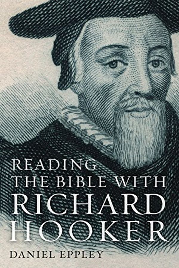 Cover Art for 9781451485202, Reading the Bible with Richard Hooker by Daniel Eppley