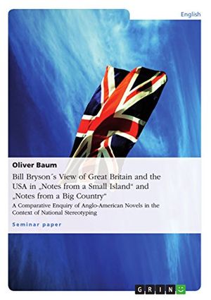 Cover Art for 9783640284283, Bill Bryson's View Both of Great Britain and the United States of America in "Notes from a Small Island" and "Notes from a Big Country" by M.a. Oliver Baum
