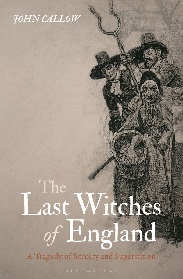 Cover Art for 9781788314398, Last Witches of England the by John Callow