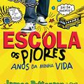 Cover Art for 9788580411225, Escola: Os Piores Anos da Minha Vida (Em Portugues do Brasil) by James Patterson