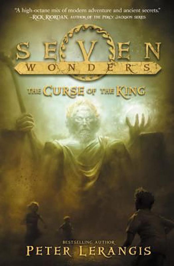 Cover Art for 9780062070500, Seven Wonders Book 4: The Curse of the King by Peter Lerangis