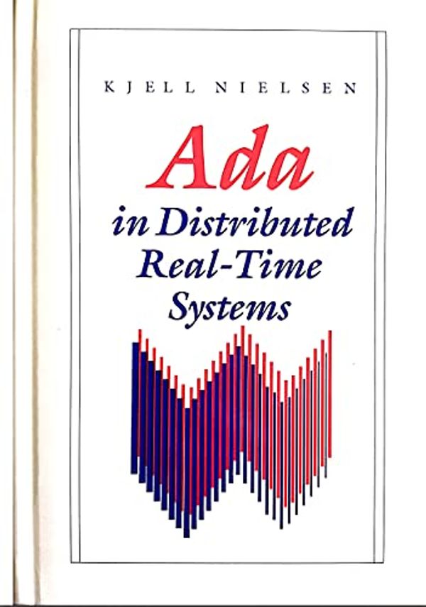 Cover Art for 9780070465442, ADA in Distributed Real Time Systems by Kjell Nielsen