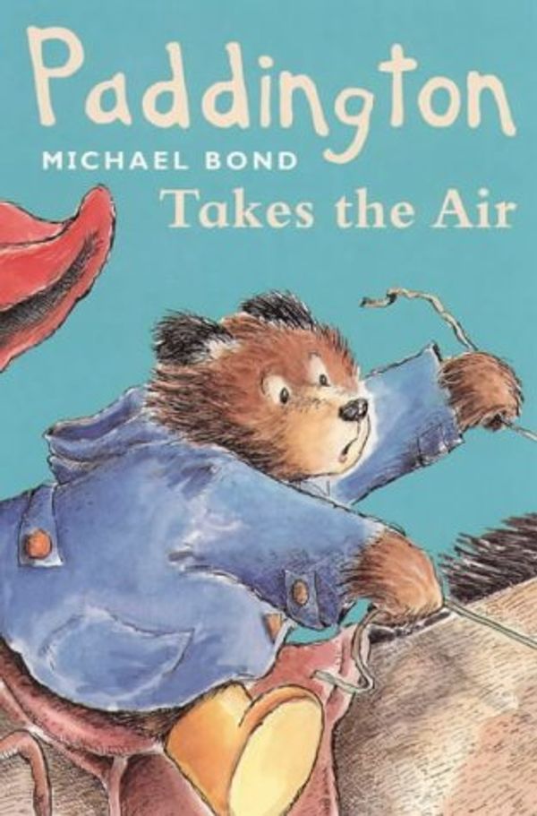 Cover Art for 9780006707455, Paddington Takes the Air by Michael Bond