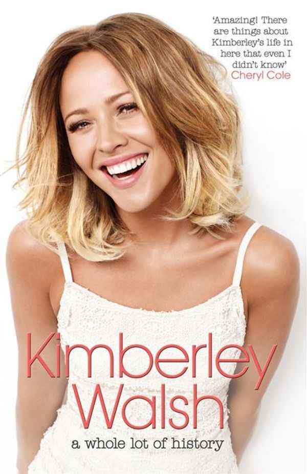 Cover Art for 9781472212559, A Whole Lot of History by Kimberley Walsh