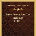 Cover Art for 9781163907290, Anne Severn and the Fieldings (1922) Anne Severn and the Fieldings (1922) by May Sinclair