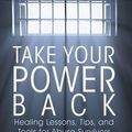 Cover Art for 9781491778166, Take Your Power BackHealing Lessons, Tips, and Tools for Abuse Surv... by Evelyn M. Ryan