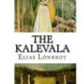 Cover Art for 9781547199426, The Kalevala by Elias Lonnrot