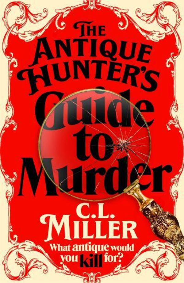 Cover Art for 9781035021802, The Antique Hunter's Guide to Murder by Miller, C L