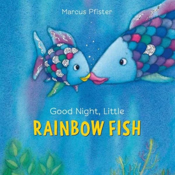 Cover Art for 9780735842854, Rainbow FishGood Night Little Rainbow Fish by Marcus Pfister