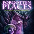 Cover Art for 1230000291566, The Forgotten Places by Josh Walker