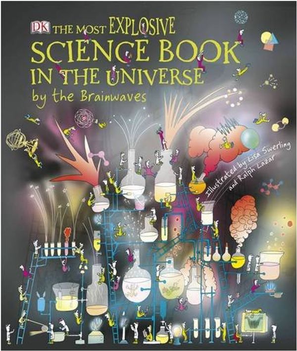 Cover Art for 9781405336666, The Most Explosive Science Book in the Universe... by the Brainwaves by Claire Watts