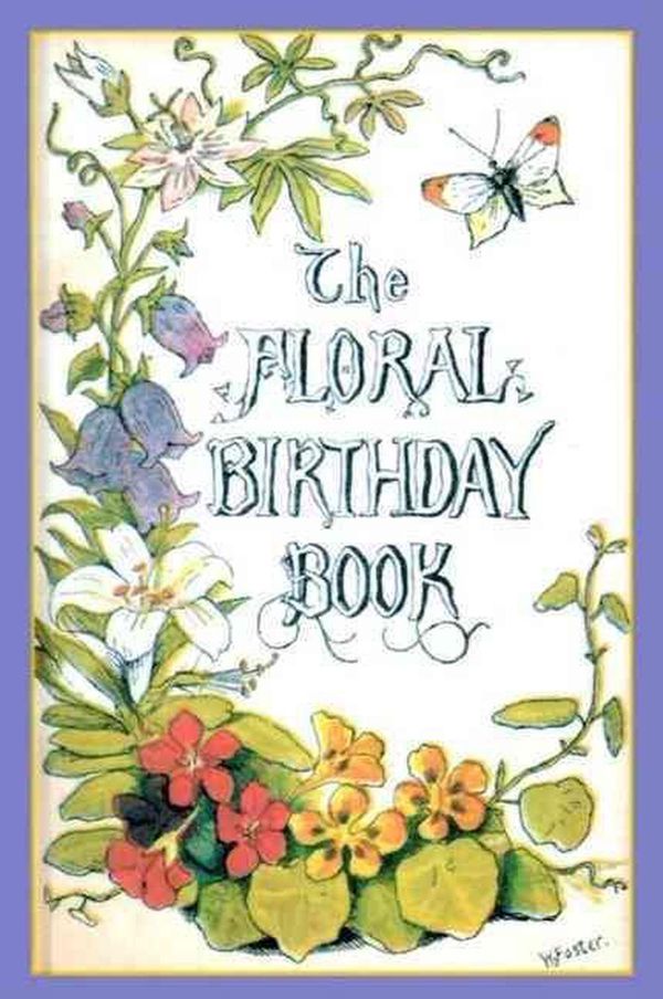 Cover Art for 9781557093851, The Floral Birthday Book: Flowers and Their Emblems by William Foster